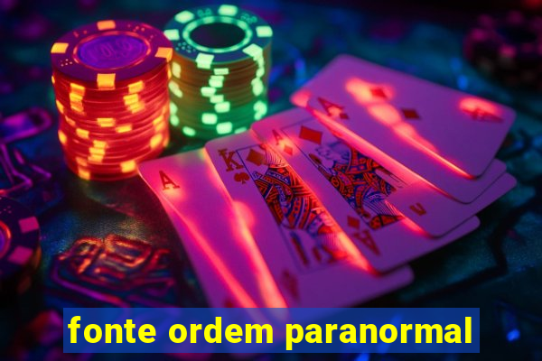 fonte ordem paranormal